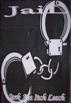 Jail (IDN) : Jerk Ass Itch Leech